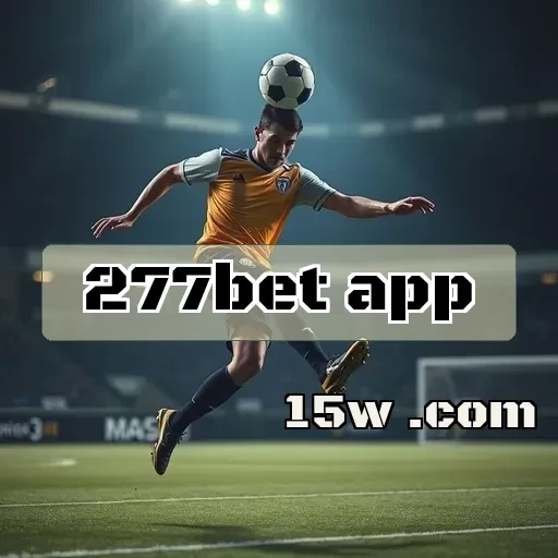 277bet app: Aposte Ao Vivo e Experimente Emoções Únicas
